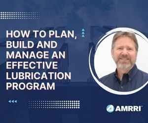 How to Plan, Build and Manage an Effective Lubrication Program